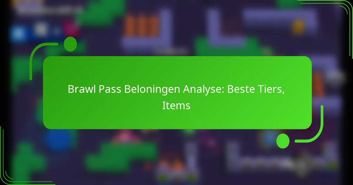 Brawl Pass Beloningen Analyse: Beste Tiers, Items