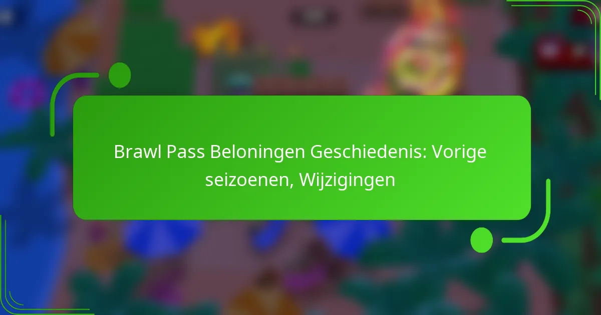 Brawl Pass Beloningen Geschiedenis: Vorige seizoenen, Wijzigingen