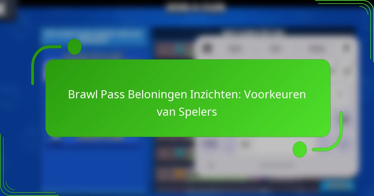 Brawl Pass Beloningen Inzichten: Voorkeuren van Spelers