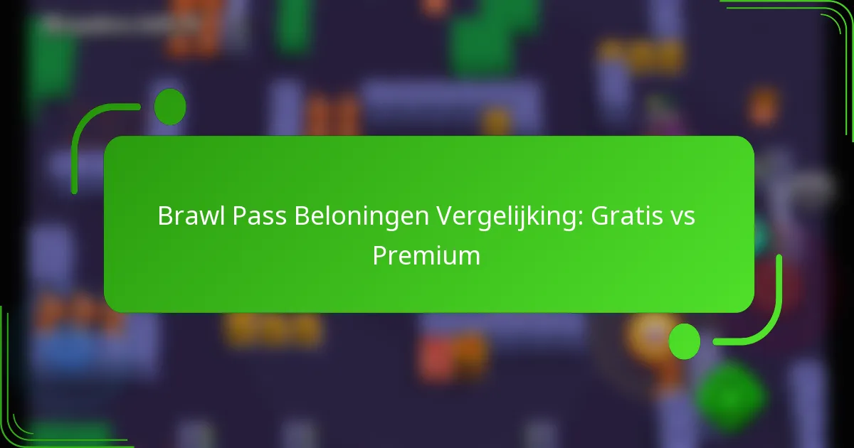 Brawl Pass Beloningen Vergelijking: Gratis vs Premium