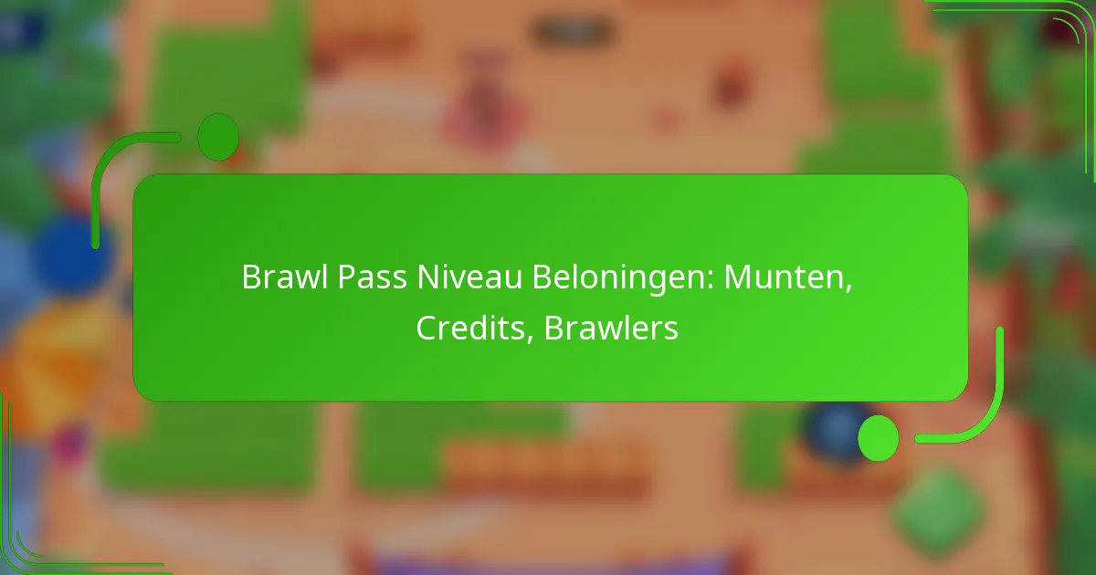Brawl Pass Niveau Beloningen: Munten, Credits, Brawlers