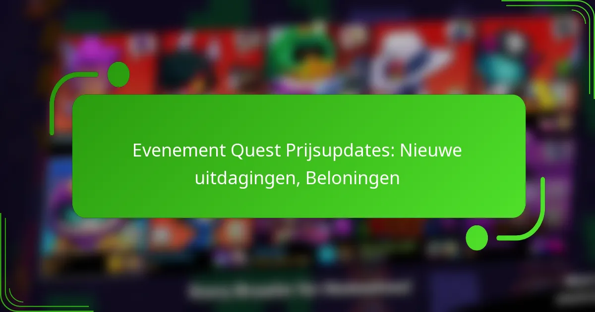 Evenement Quest Prijsupdates: Nieuwe uitdagingen, Beloningen