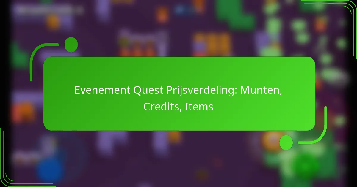 Evenement Quest Prijsverdeling: Munten, Credits, Items