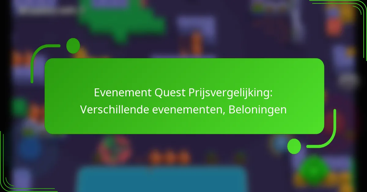 Evenement Quest Prijsvergelijking: Verschillende evenementen, Beloningen
