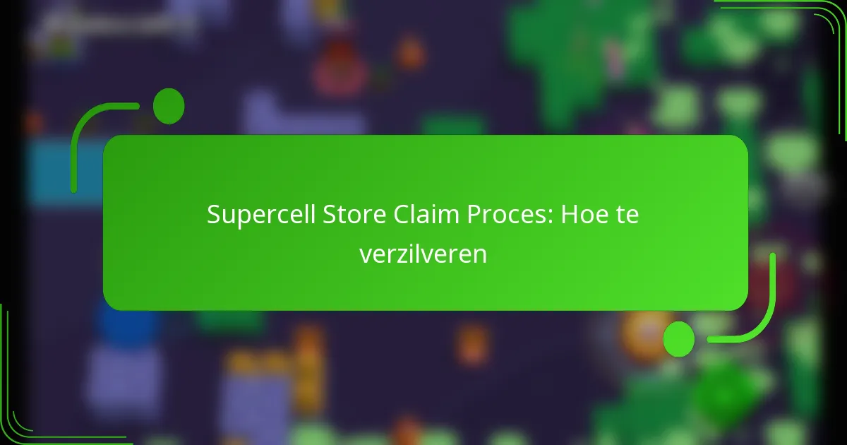 Supercell Store Claim Proces: Hoe te verzilveren