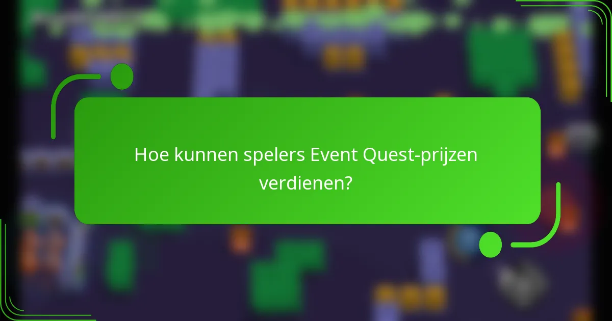 Hoe kunnen spelers Event Quest-prijzen verdienen?