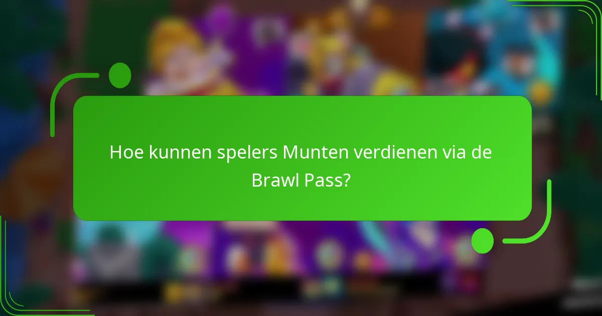 Hoe kunnen spelers Munten verdienen via de Brawl Pass?