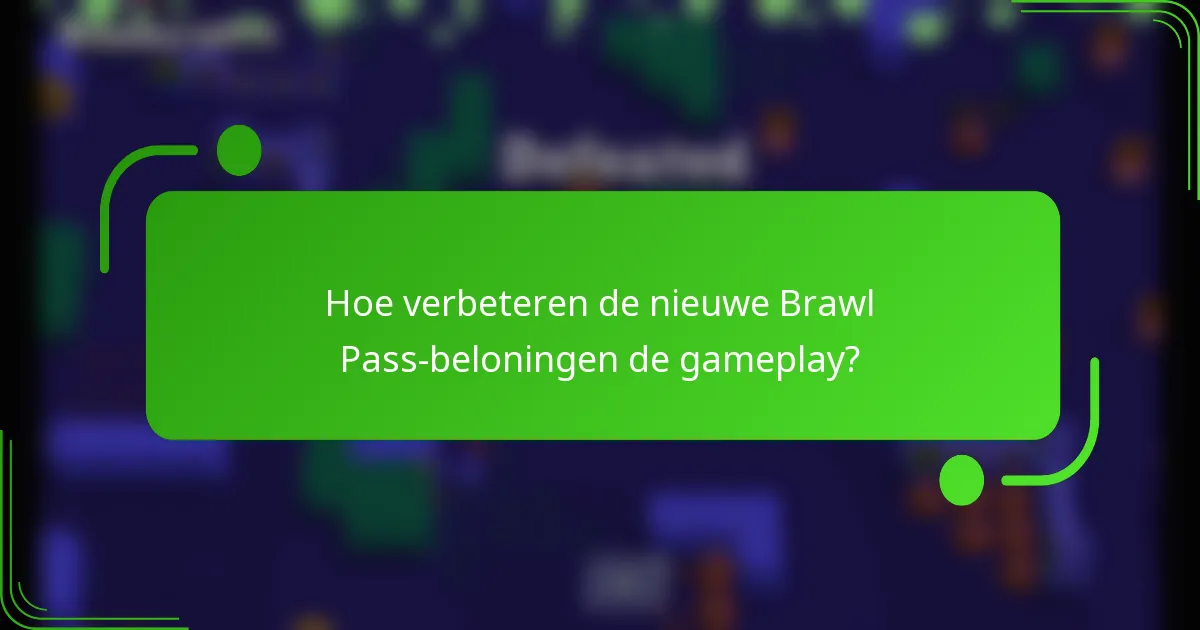 Hoe verbeteren de nieuwe Brawl Pass-beloningen de gameplay?