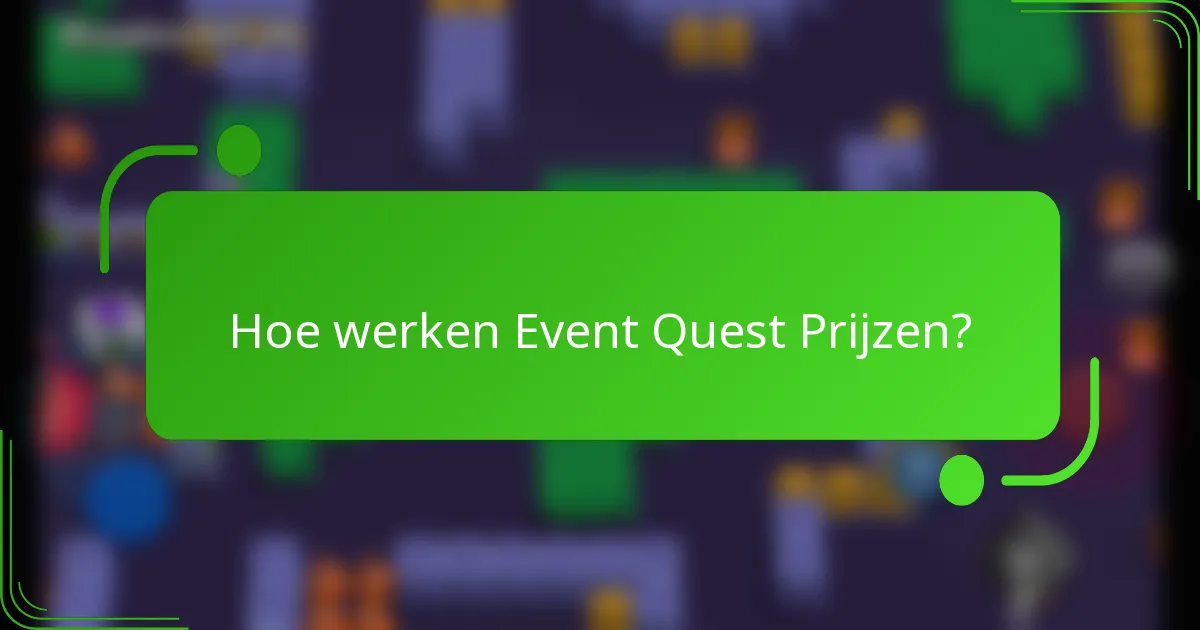 Hoe werken Event Quest Prijzen?