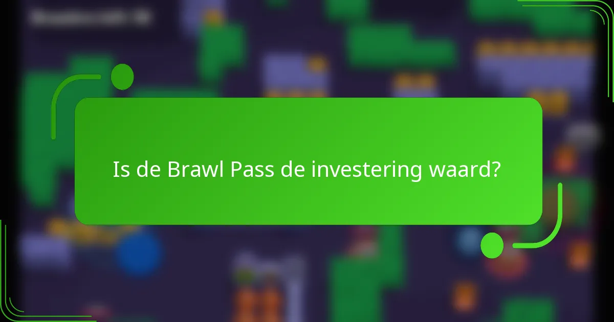 Is de Brawl Pass de investering waard?