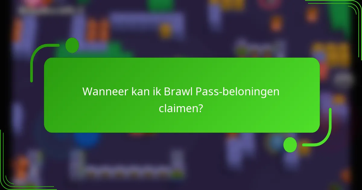 Wanneer kan ik Brawl Pass-beloningen claimen?