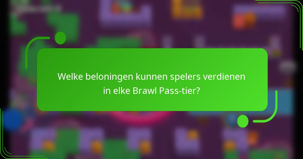 Welke beloningen kunnen spelers verdienen in elke Brawl Pass-tier?