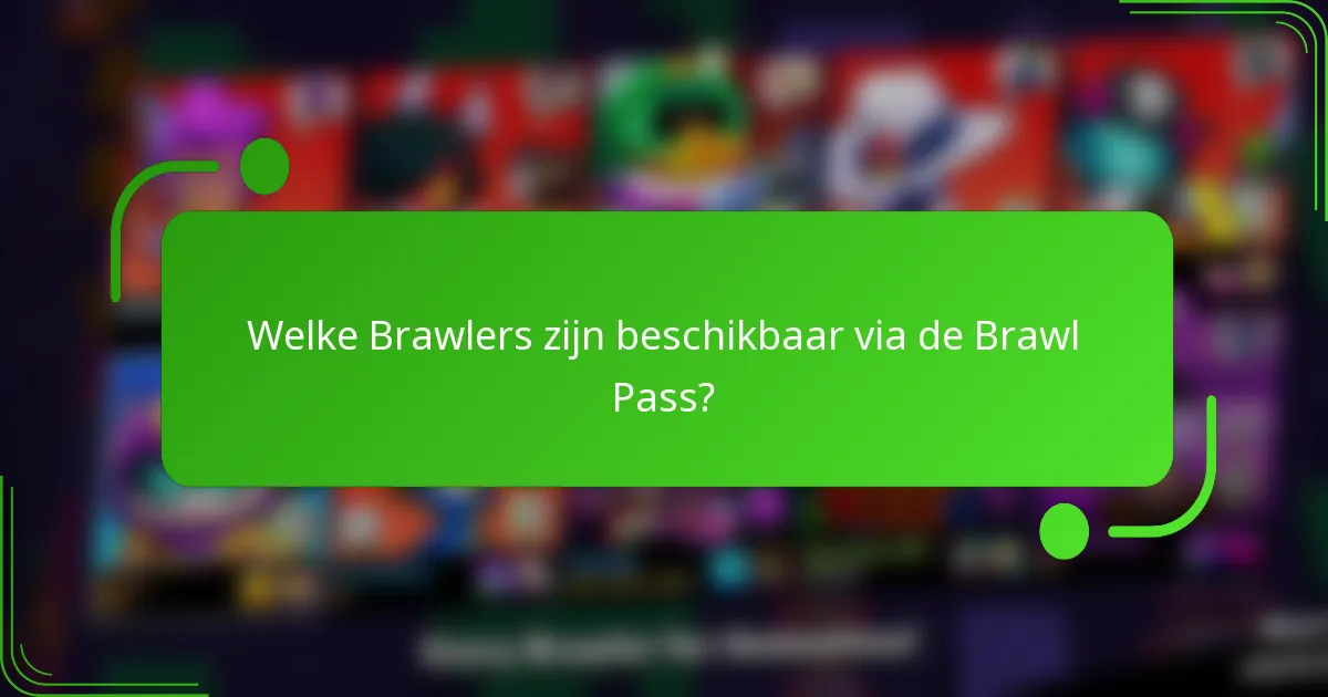 Welke Brawlers zijn beschikbaar via de Brawl Pass?