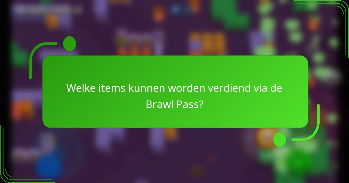 Welke items kunnen worden verdiend via de Brawl Pass?