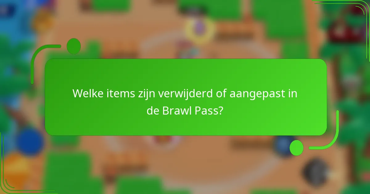 Welke items zijn verwijderd of aangepast in de Brawl Pass?