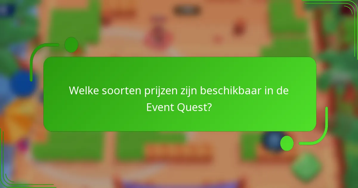 Welke soorten prijzen zijn beschikbaar in de Event Quest?
